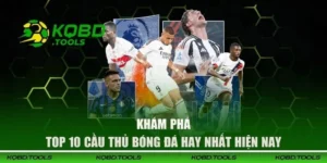 Khám Phá Top 10 Cầu Thủ Bóng Đá Hay Nhất Hiện Nay Theo KQBD 10 Khám Phá Top 10 Cầu Thủ Bóng Đá Hay Nhất Hiện Nay Theo KQBD