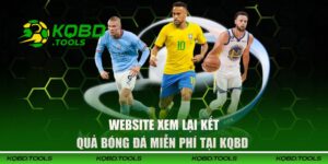 Website xem lại kết quả bóng đá